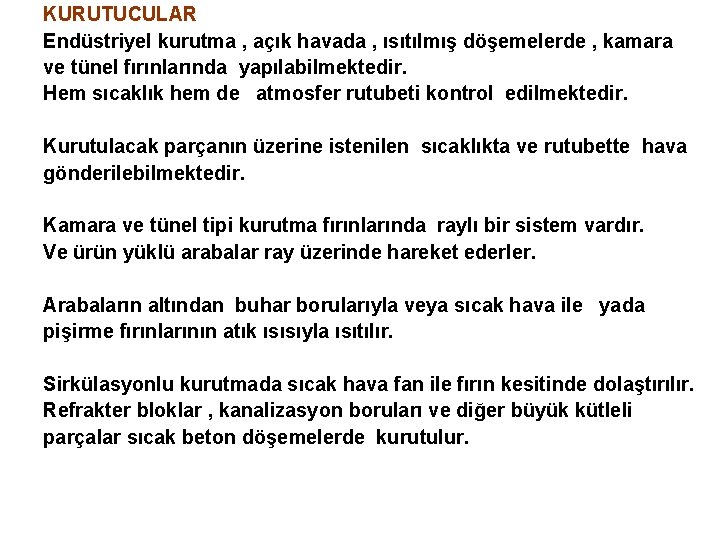 KURUTUCULAR Endüstriyel kurutma , açık havada , ısıtılmış döşemelerde , kamara ve tünel fırınlarında