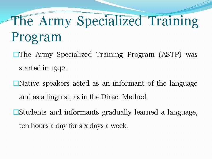 The Army Specialized Training Program �The Army Specialized Training Program (ASTP) was started in