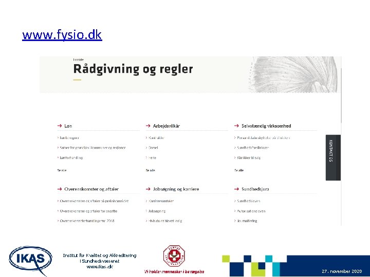 www. fysio. dk Institut for Kvalitet og Akkreditering i Sundhedsvæsenet www. ikas. dk 27.