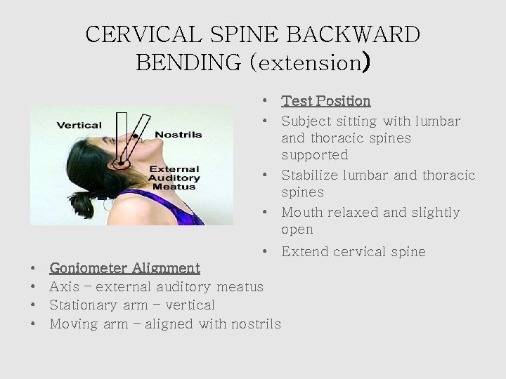 CERVICAL SPINE BACKWARD BENDING (extension) • Test Position • Subject sitting with lumbar and