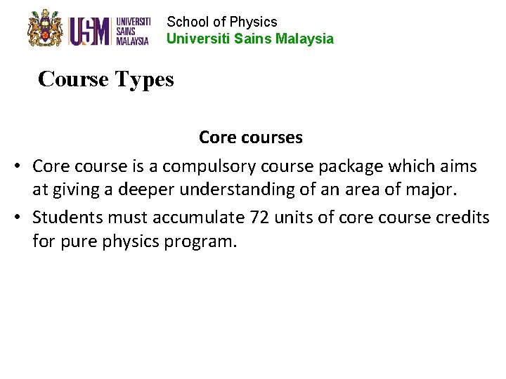 School of Physics Universiti Sains Malaysia Course Types Core courses • Core course is