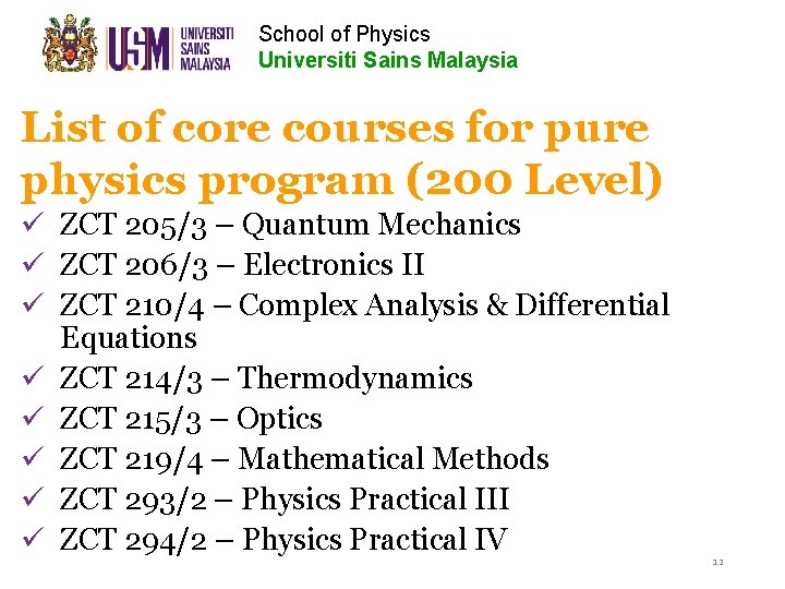 School of Physics Universiti Sains Malaysia List of core courses for pure physics program