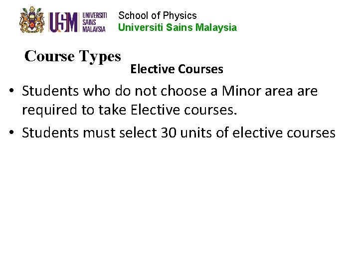 School of Physics Universiti Sains Malaysia Course Types Elective Courses • Students who do