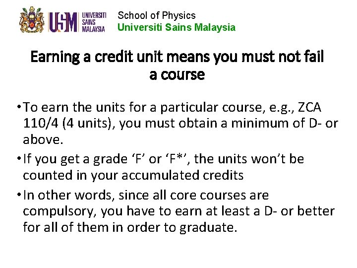 School of Physics Universiti Sains Malaysia Reminder Earning a credit unit means you must