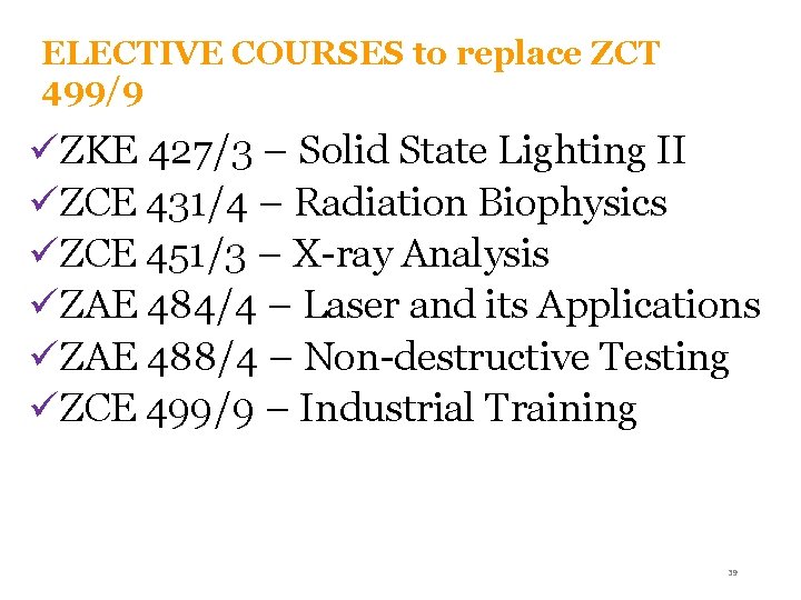 ELECTIVE COURSES to replace ZCT 499/9 üZKE 427/3 – Solid State Lighting II üZCE