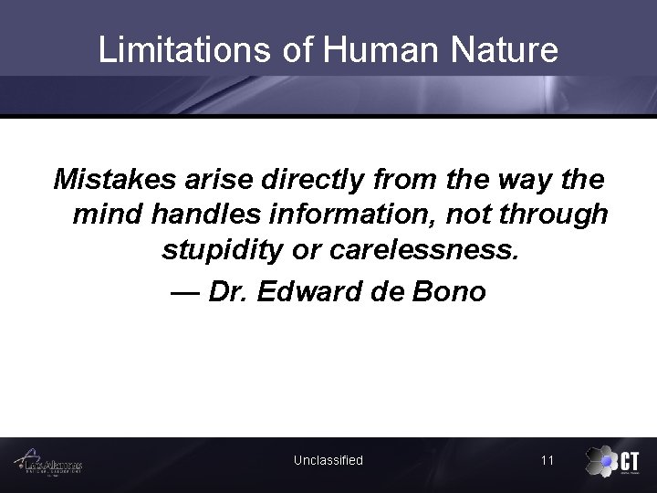 Limitations of Human Nature Mistakes arise directly from the way the mind handles information,