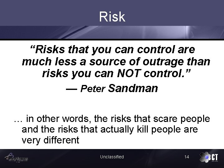 Risk “Risks that you can control are much less a source of outrage than