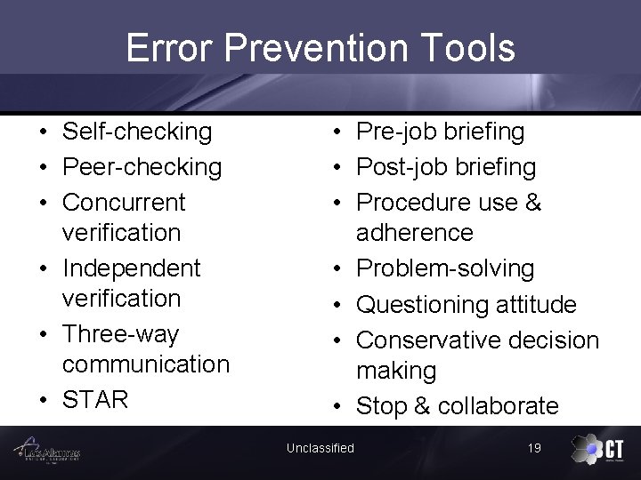 Error Prevention Tools • Self-checking • Peer-checking • Concurrent verification • Independent verification •