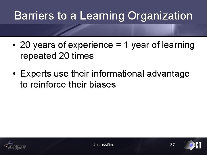 Barriers to a Learning Organization • 20 years of experience = 1 year of