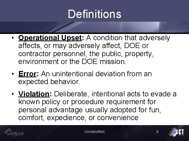 Definitions • Operational Upset: A condition that adversely affects, or may adversely affect, DOE