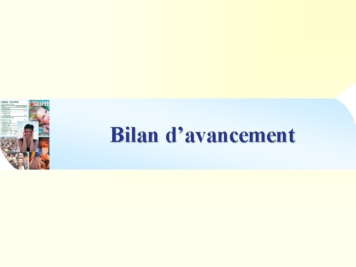 Bilan d’avancement 