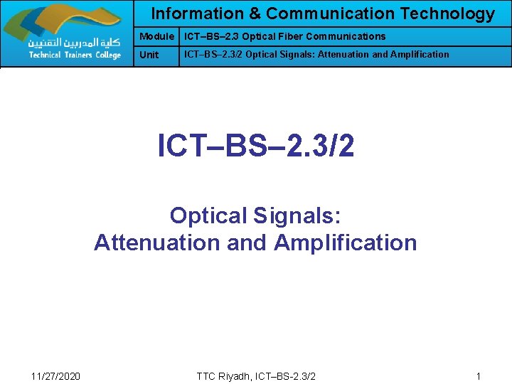 Information & Communication Technology Module ICT–BS– 2. 3 Optical Fiber Communications Unit ICT–BS– 2.