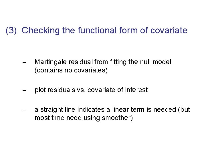 (3) Checking the functional form of covariate – Martingale residual from fitting the null