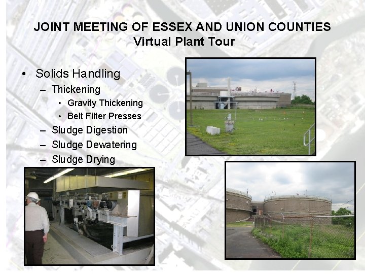JOINT MEETING OF ESSEX AND UNION COUNTIES Virtual Plant Tour • Solids Handling –