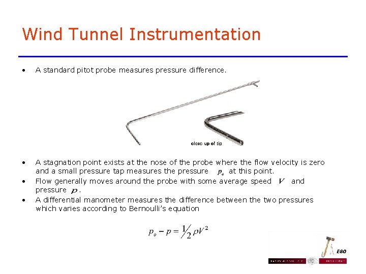 Wind Tunnel Instrumentation • A standard pitot probe measures pressure difference. • A stagnation Wind Tunnel Instrumentation • A standard pitot probe measures pressure difference. • A stagnation