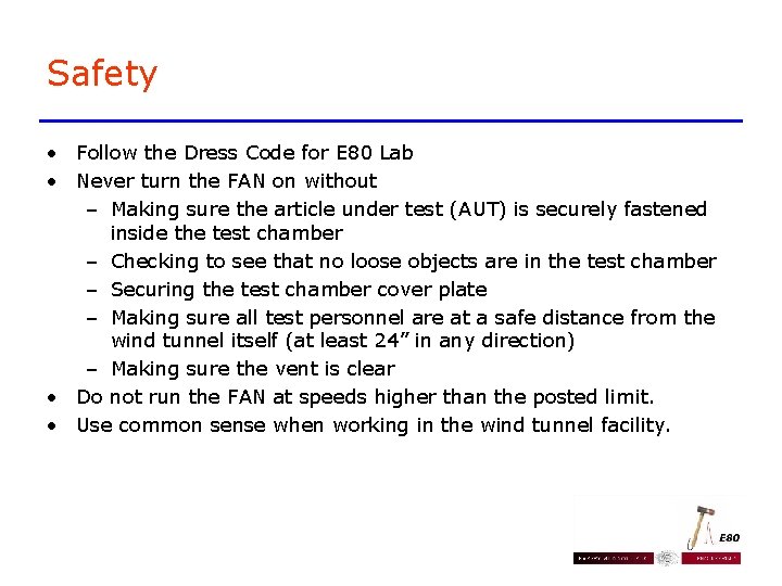 Safety • Follow the Dress Code for E 80 Lab • Never turn the Safety • Follow the Dress Code for E 80 Lab • Never turn the