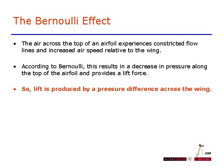 The Bernoulli Effect • The air across the top of an airfoil experiences constricted The Bernoulli Effect • The air across the top of an airfoil experiences constricted