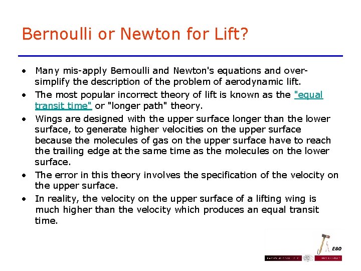 Bernoulli or Newton for Lift? • Many mis-apply Bernoulli and Newton's equations and oversimplify Bernoulli or Newton for Lift? • Many mis-apply Bernoulli and Newton's equations and oversimplify