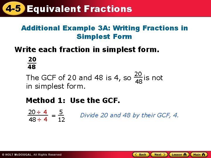 4 -5 Equivalent Fractions Additional Example 3 A: Writing Fractions in Simplest Form Write