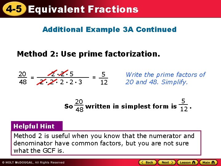 4 -5 Equivalent Fractions Additional Example 3 A Continued Method 2: Use prime factorization.