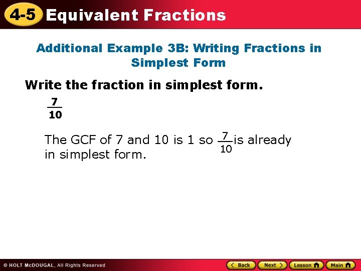 4 -5 Equivalent Fractions Additional Example 3 B: Writing Fractions in Simplest Form Write
