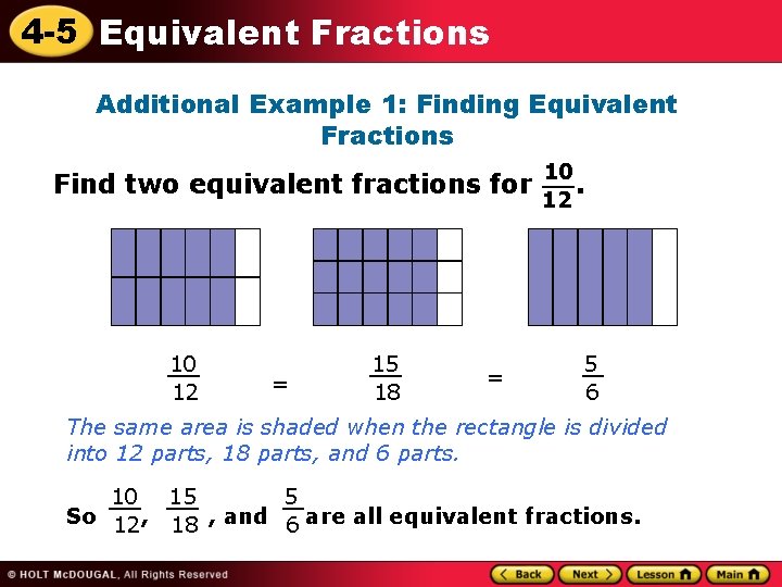 4 -5 Equivalent Fractions Additional Example 1: Finding Equivalent Fractions Find two equivalent fractions