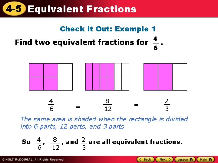 4 -5 Equivalent Fractions Check It Out: Example 1 Find two equivalent fractions for