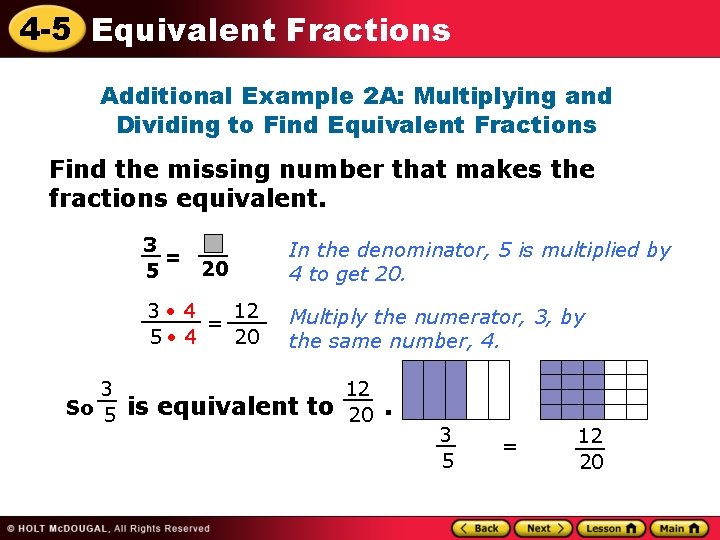 4 -5 Equivalent Fractions Additional Example 2 A: Multiplying and Dividing to Find Equivalent