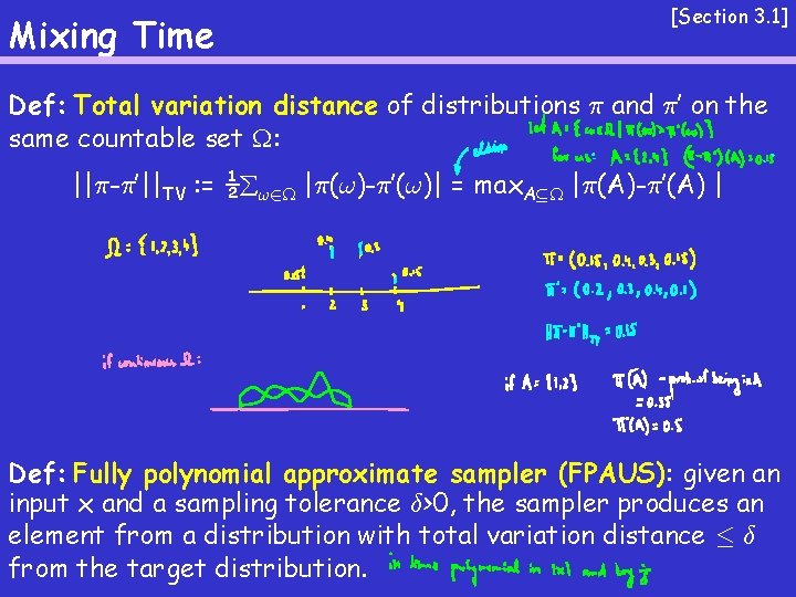 Mixing Time [Section 3. 1] Def: Total variation distance of distributions ¼ and ¼’