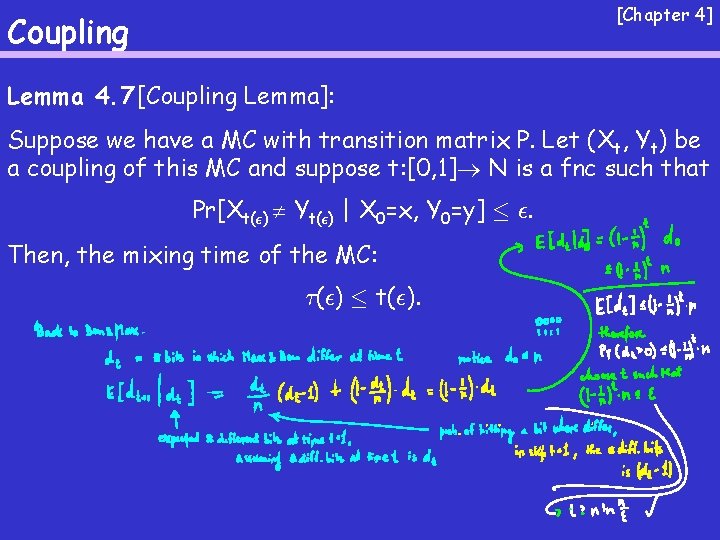 [Chapter 4] Coupling Lemma 4. 7 [Coupling Lemma]: Suppose we have a MC with