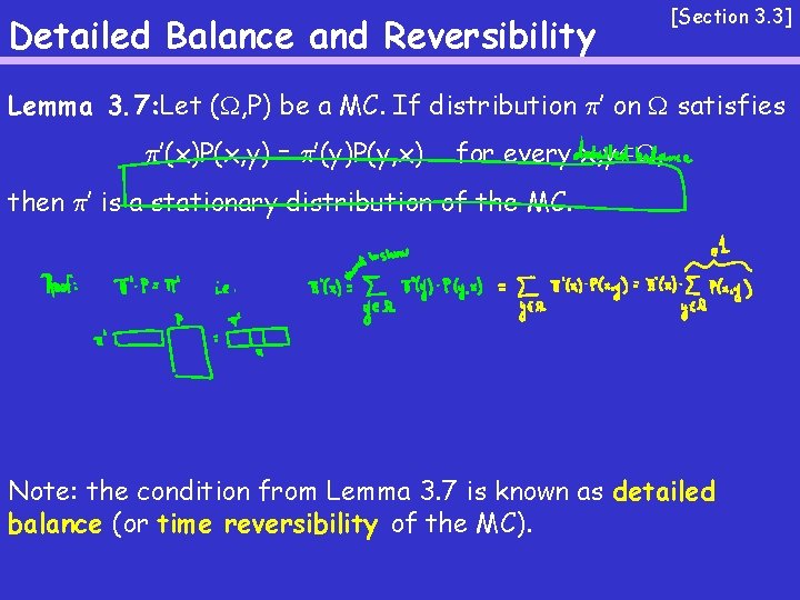 Detailed Balance and Reversibility [Section 3. 3] Lemma 3. 7: Let ( , P)