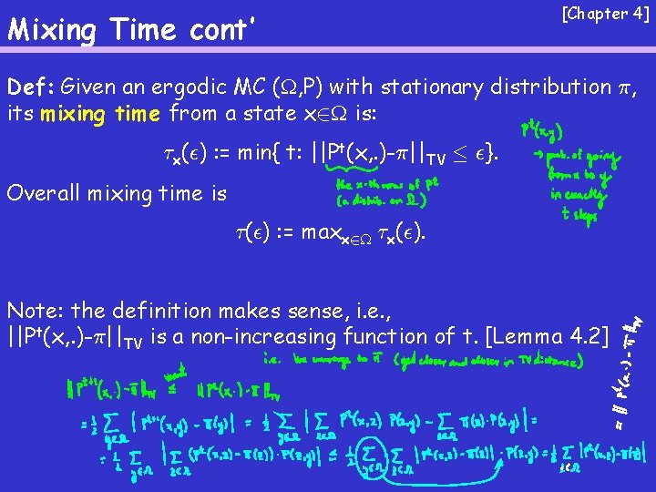 Mixing Time cont’ [Chapter 4] Def: Given an ergodic MC ( , P) with