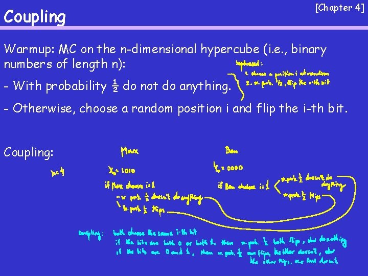 Coupling [Chapter 4] Warmup: MC on the n-dimensional hypercube (i. e. , binary numbers