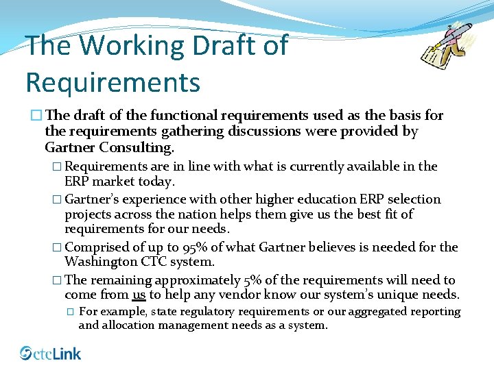 The Working Draft of Requirements �The draft of the functional requirements used as the