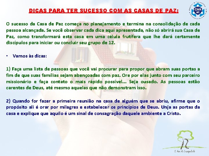 DICAS PARA TER SUCESSO COM AS CASAS DE PAZ: O sucesso da Casa de