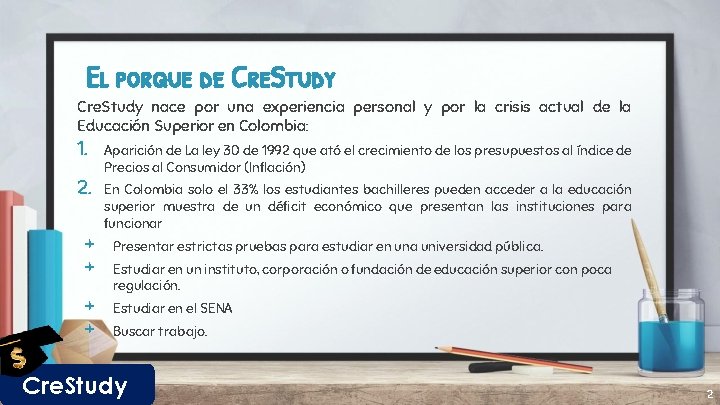 El porque de Cre. Study nace por una experiencia personal y por la crisis
