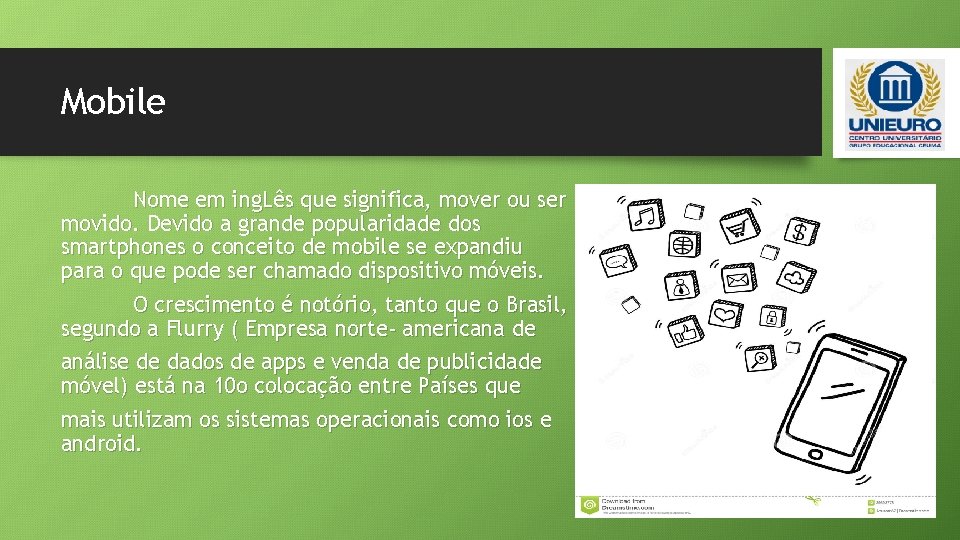 Mobile Nome em ing. Lês que significa, mover ou ser movido. Devido a grande