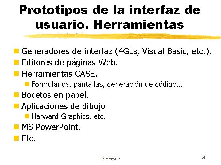 Prototipos de la interfaz de usuario. Herramientas n Generadores de interfaz (4 GLs, Visual