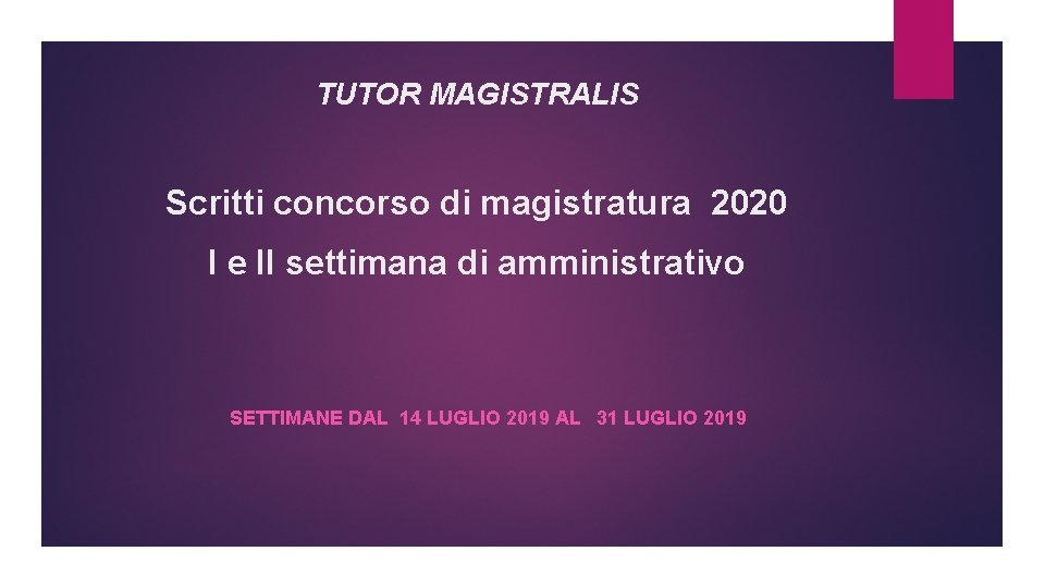 TUTOR MAGISTRALIS Scritti concorso di magistratura 2020 I e II settimana di amministrativo SETTIMANE