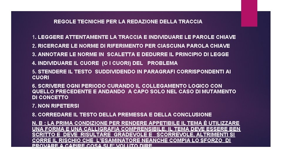  REGOLE TECNICHE PER LA REDAZIONE DELLA TRACCIA 1. LEGGERE ATTENTAMENTE LA TRACCIA E