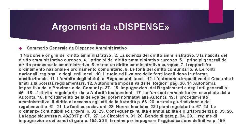 Argomenti da «DISPENSE» Sommario Generale da Dispense Amministrativo 1 Nozione e origini del diritto