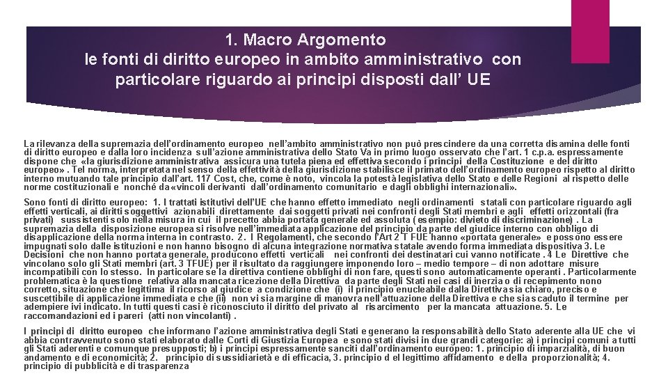  1. Macro Argomento le fonti di diritto europeo in ambito amministrativo con particolare