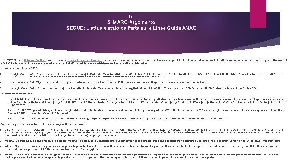 5. 5. MARO Argomento SEGUE: L’attuale stato dell’arte sulle Linee Guida ANAC La L.