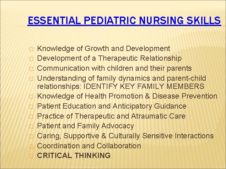 ESSENTIAL PEDIATRIC NURSING SKILLS � � � Knowledge of Growth and Development of a