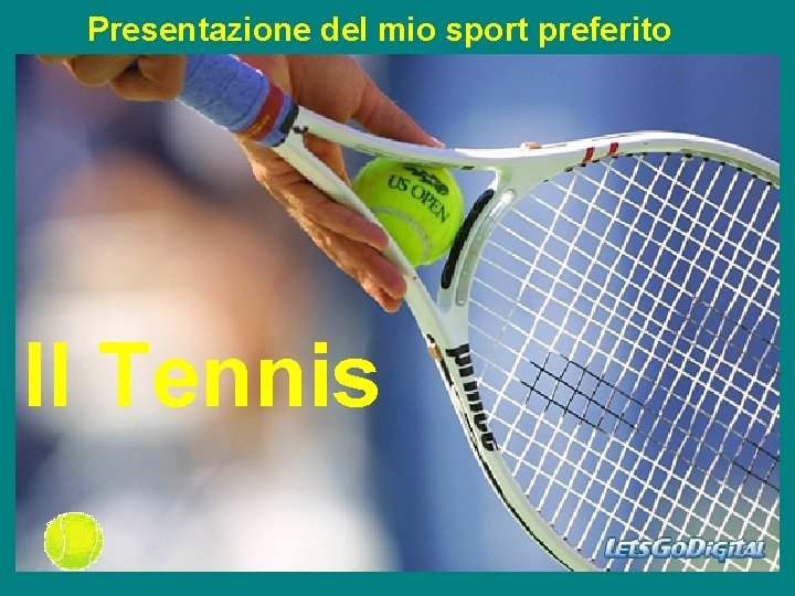 Presentazione del mio sport preferito Il Tennis 