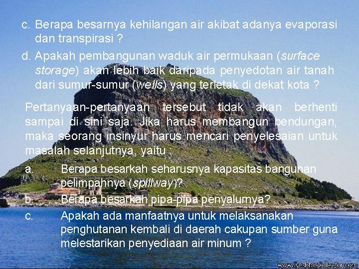 c. Berapa besarnya kehilangan air akibat adanya evaporasi dan transpirasi ? d. Apakah pembangunan