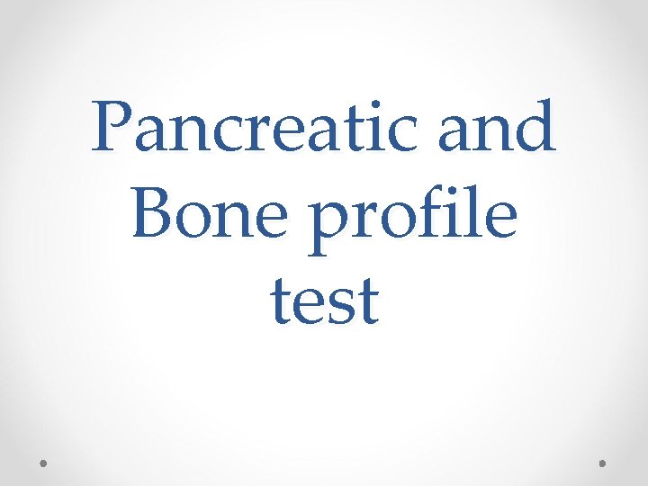 Pancreatic and Bone profile test 