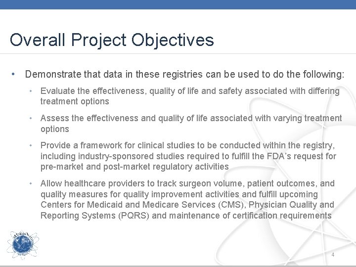 Overall Project Objectives • Demonstrate that data in these registries can be used to