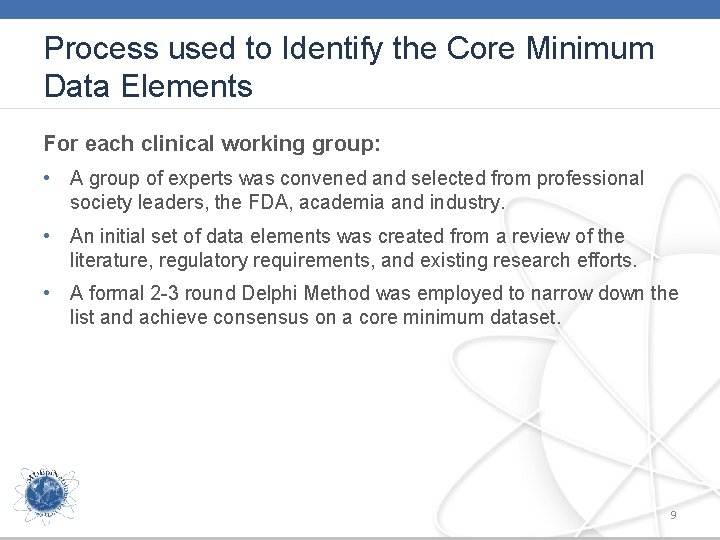 Process used to Identify the Core Minimum Data Elements For each clinical working group: