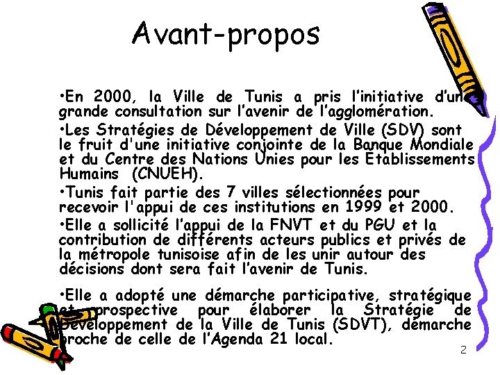 Avant-propos • En 2000, la Ville de Tunis a pris l’initiative d’une grande consultation